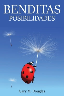Benditas Posibilidades (Spanish) by Douglas, Gary M.