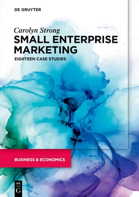 Small Enterprise Marketing: Eighteen Case Studies Paperback de Gruyter