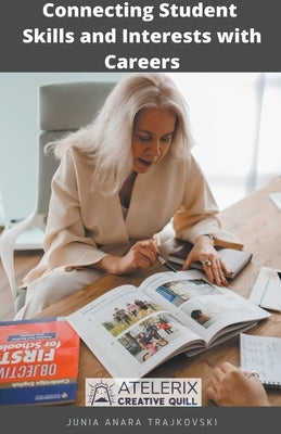 Connecting Student Skills and Interests with Careers Paperback Atelerix Creative Quill