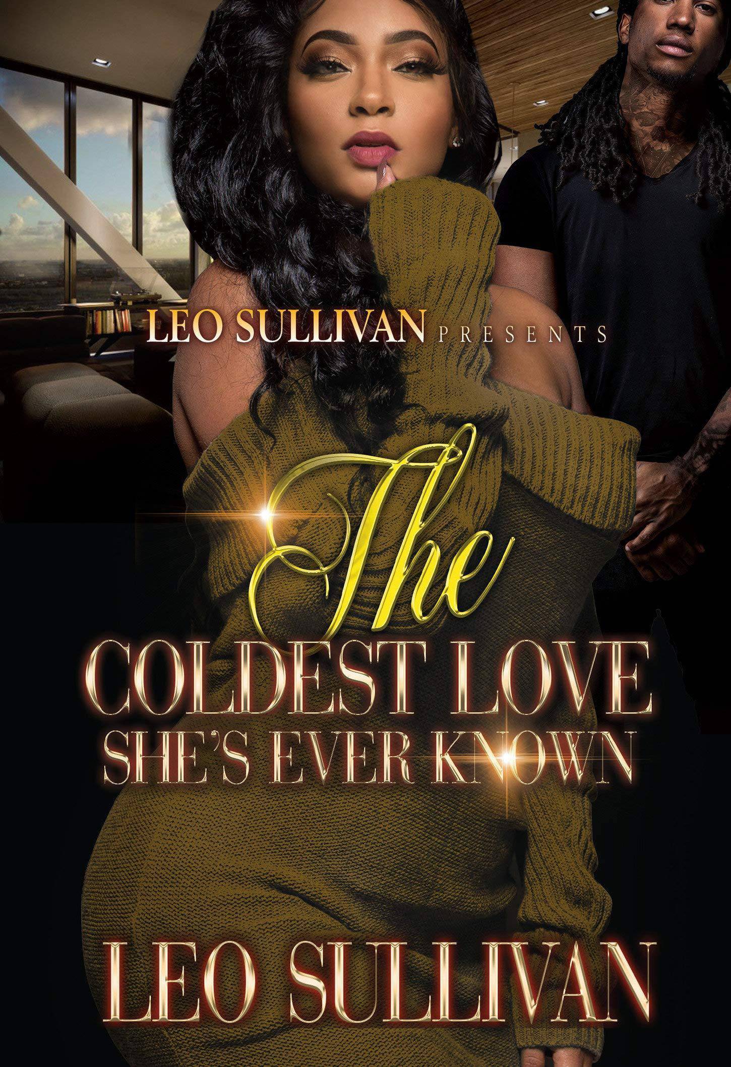 The Coldest Love She's Ever Known Literature & Fiction Leo L. Sullivan