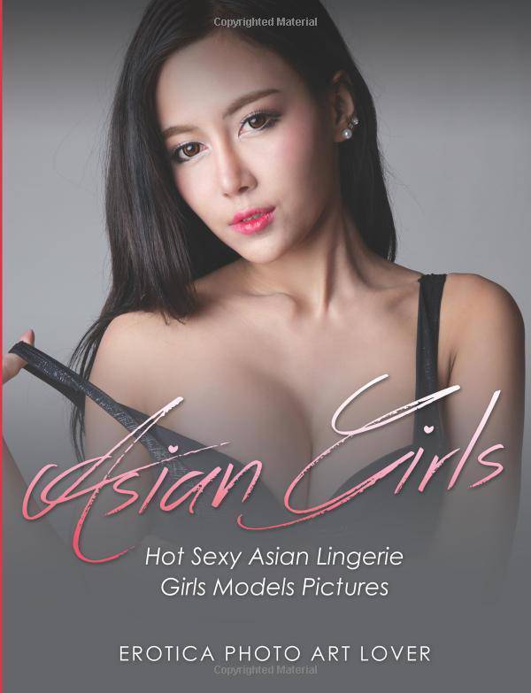 Asian Girls: Hot Sexy Asian Lingerie Girls Models Pictures - Corrections Bookstore