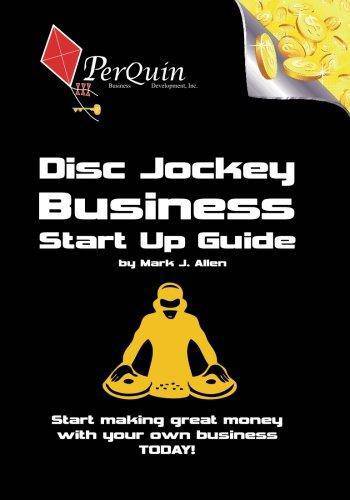 Disc Jockey Business Start-Up Guide: Business Startup Guide to Start Your Own DJ Business Business & Money Mark J. Allen