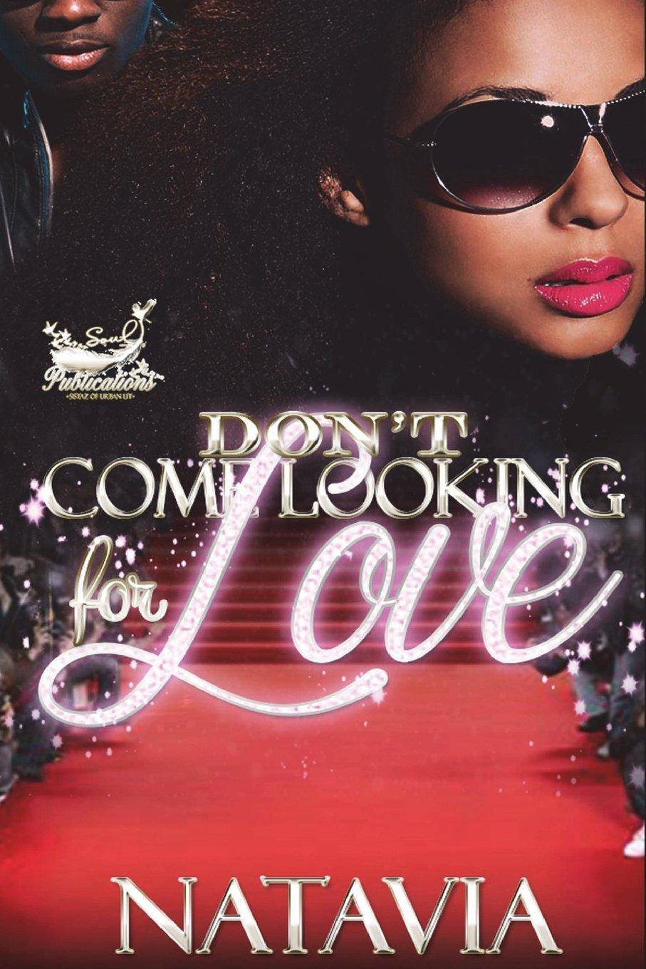 Don't Come Looking for Love Literature & Fiction Natavia