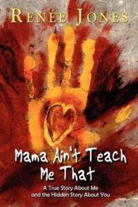 Mama Ain't Teach Me That Womens Interest Renee Jones
