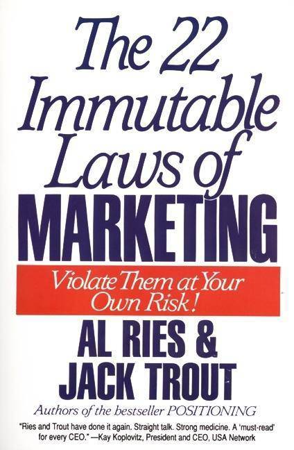 The 22 Immutable Laws of Marketing: Exposed and Explained by the World's Two Business & Economics Al Ries | Jack Trout