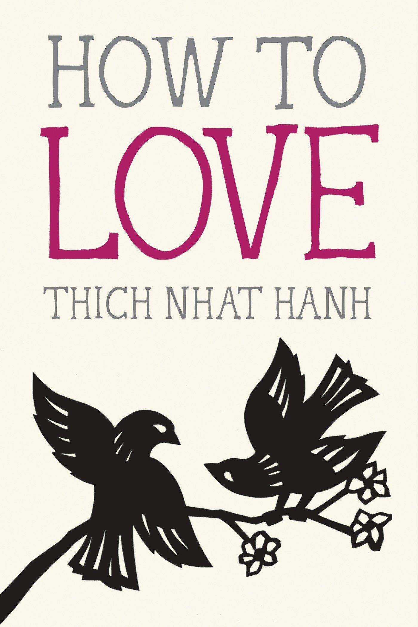 How to Love Religion & Spirituality Thich Nhat Hanh