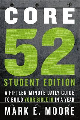 Core 52 Student Edition: A Fifteen-Minute Daily Guide to Build Your Bible IQ in a Year - Corrections Bookstore