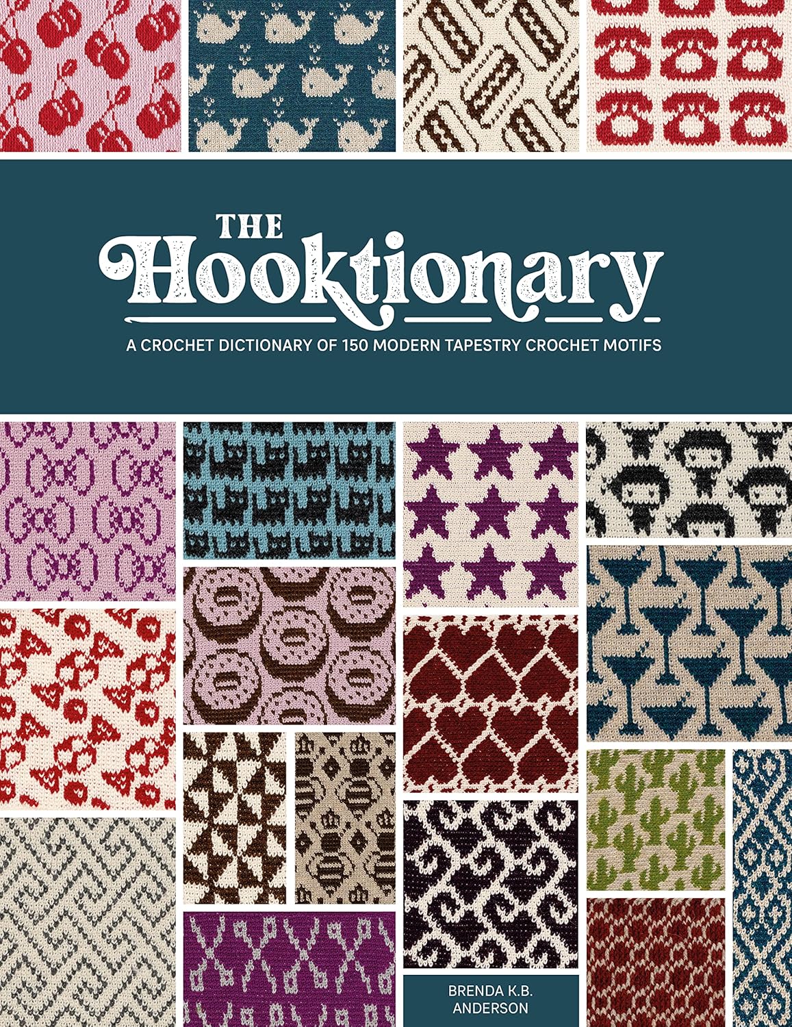 The Hooktionary: A Crochet Dictionary of 150 Modern Tapestry Crochet Motifs - Corrections Bookstore 