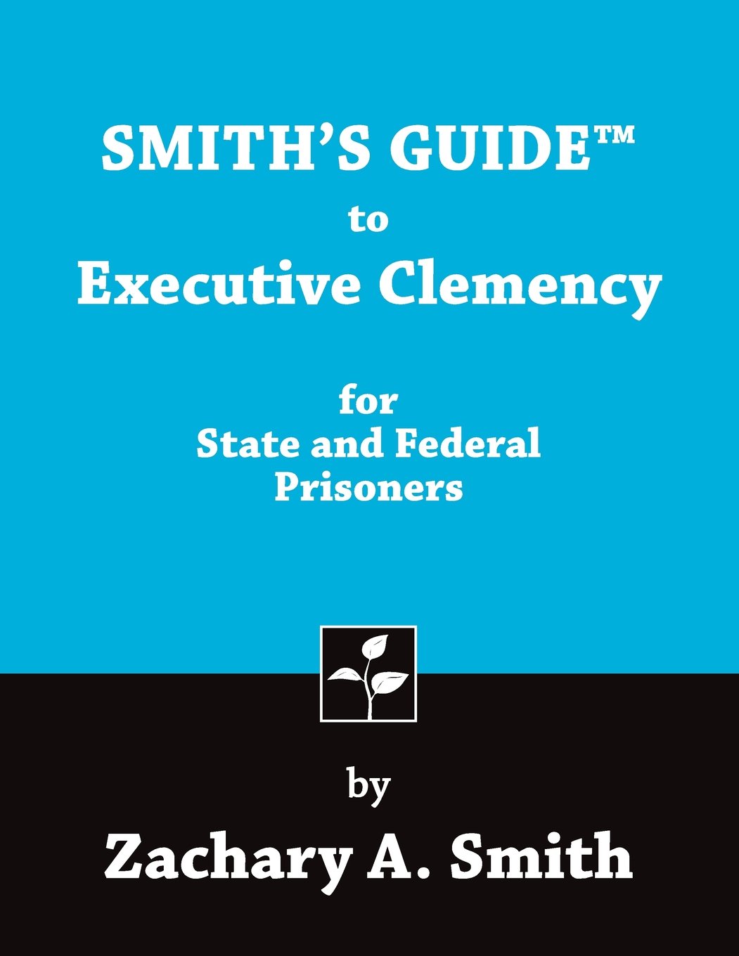 Smith's Guide to Executive Clemency for State and Federal Prisoners - Corrections Bookstore 