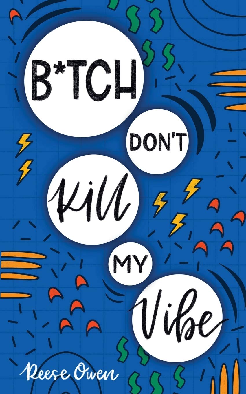 B*tch Don't Kill My Vibe - Corrections Bookstore