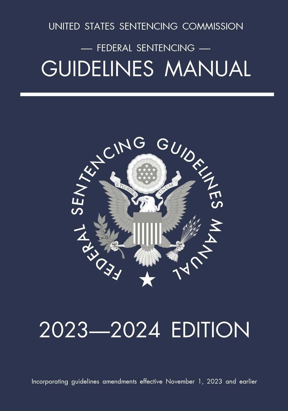 Federal Sentencing Guidelines Manual; 2023-2024 Edition - Corrections Bookstore 