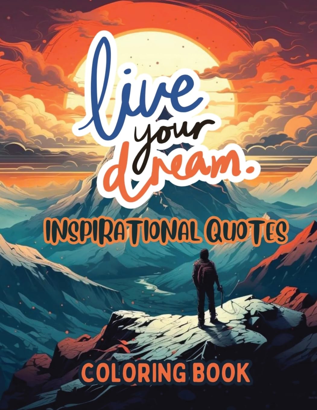 Live Your Dream: Inspirational Quotes Coloring Book 