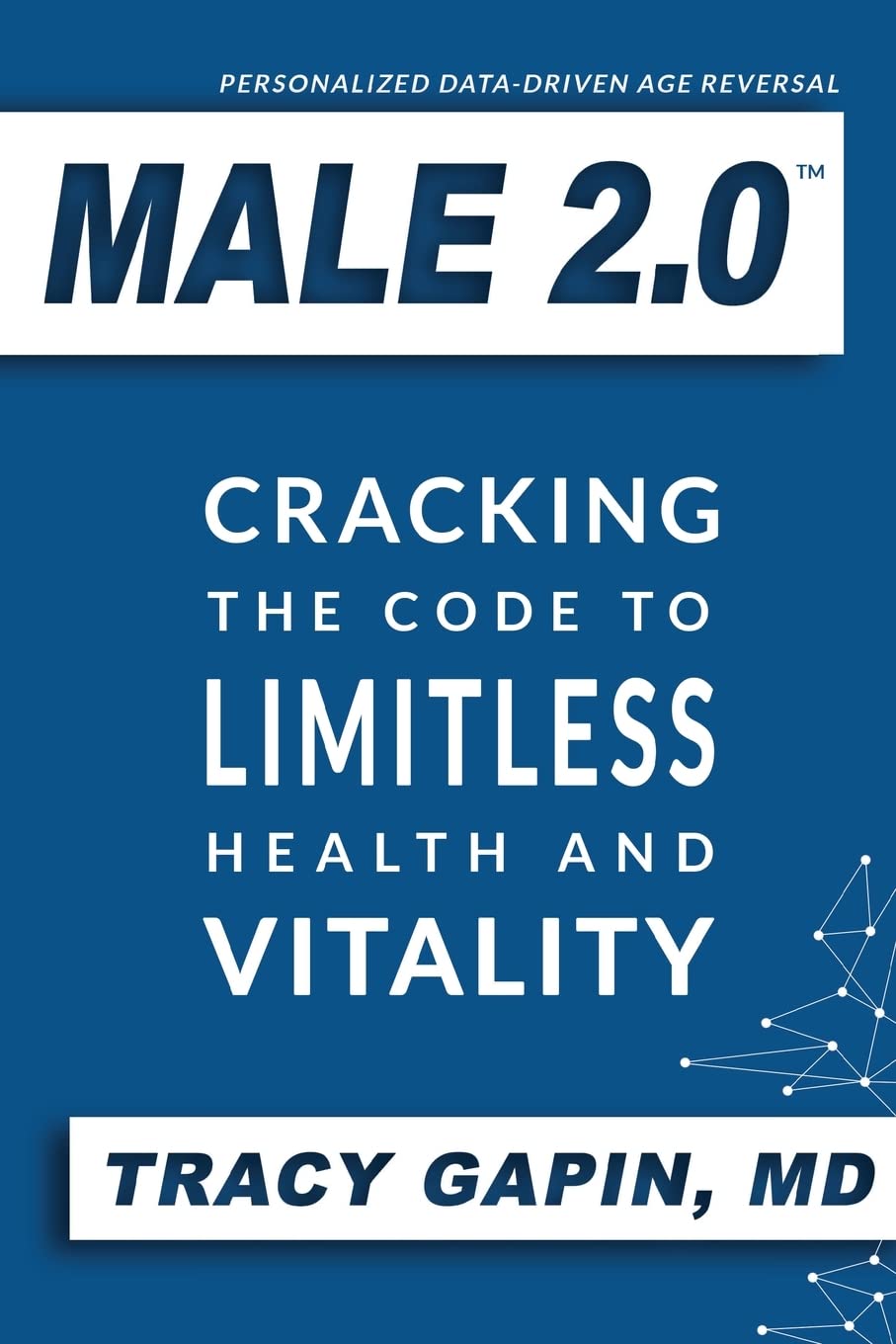 Male 2.0: Cracking the Code to Limitless Health and Vitality by Gapin, Tracy - Corrections Bookstore