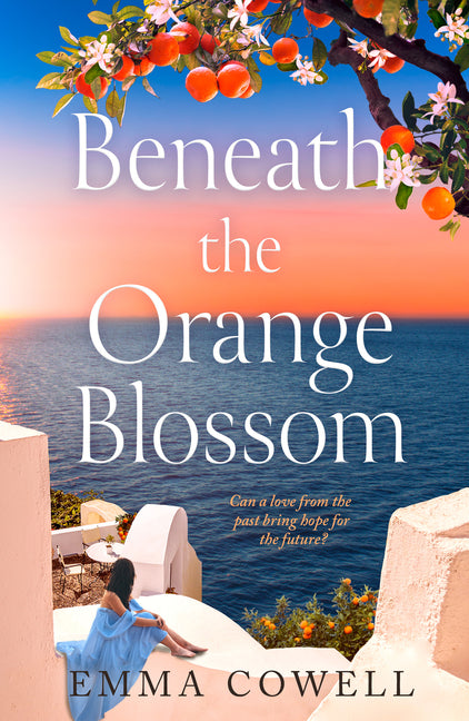 Beneath the Orange Blossom by Cowell, Emma