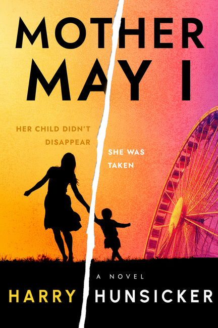 Mother May I: A High-Octane, Emotionally Charged Thriller Featuring Former CIA Operative Meg Dalton by Hunsicker, Harry