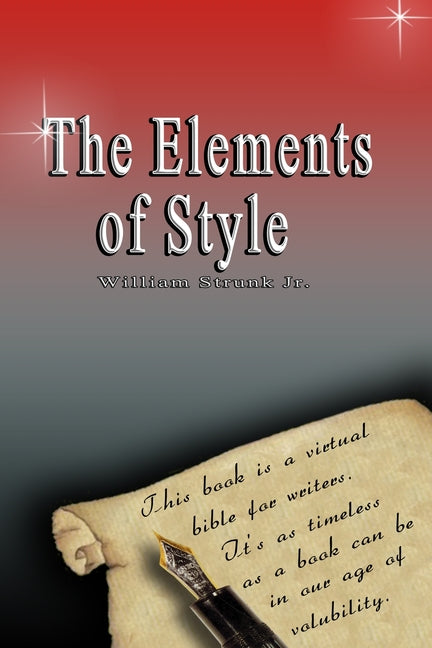 The Elements of Style by , William Strunk, Jr.