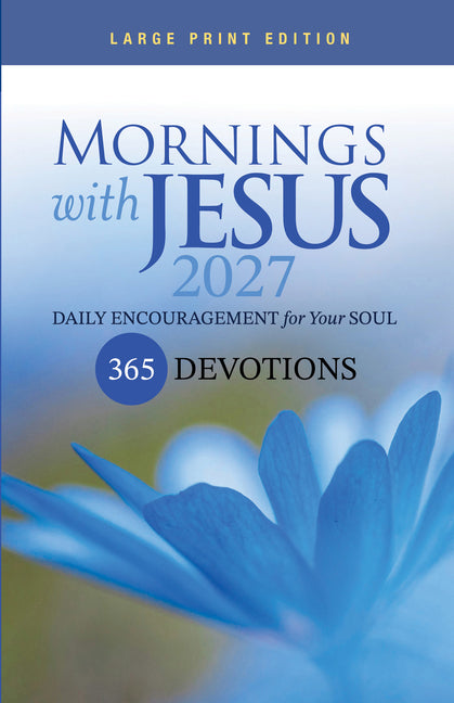 Mornings with Jesus 2027 Large Print: Daily Encouragement for Your Soul by Guideposts