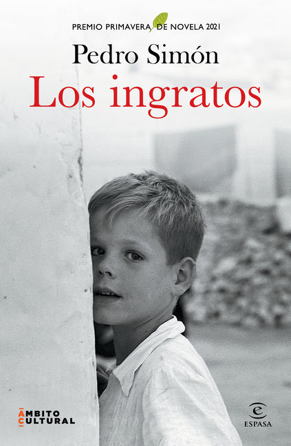 Los Ingratos. Premio Primavera de Novela 2021 / The Ingrates. Primavera Novel Prize 2021 by Simón, Pedro