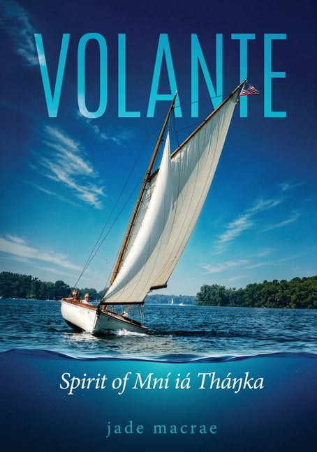 Volante: Spirit of Mní iá Tháŋka by MacRae, Jade