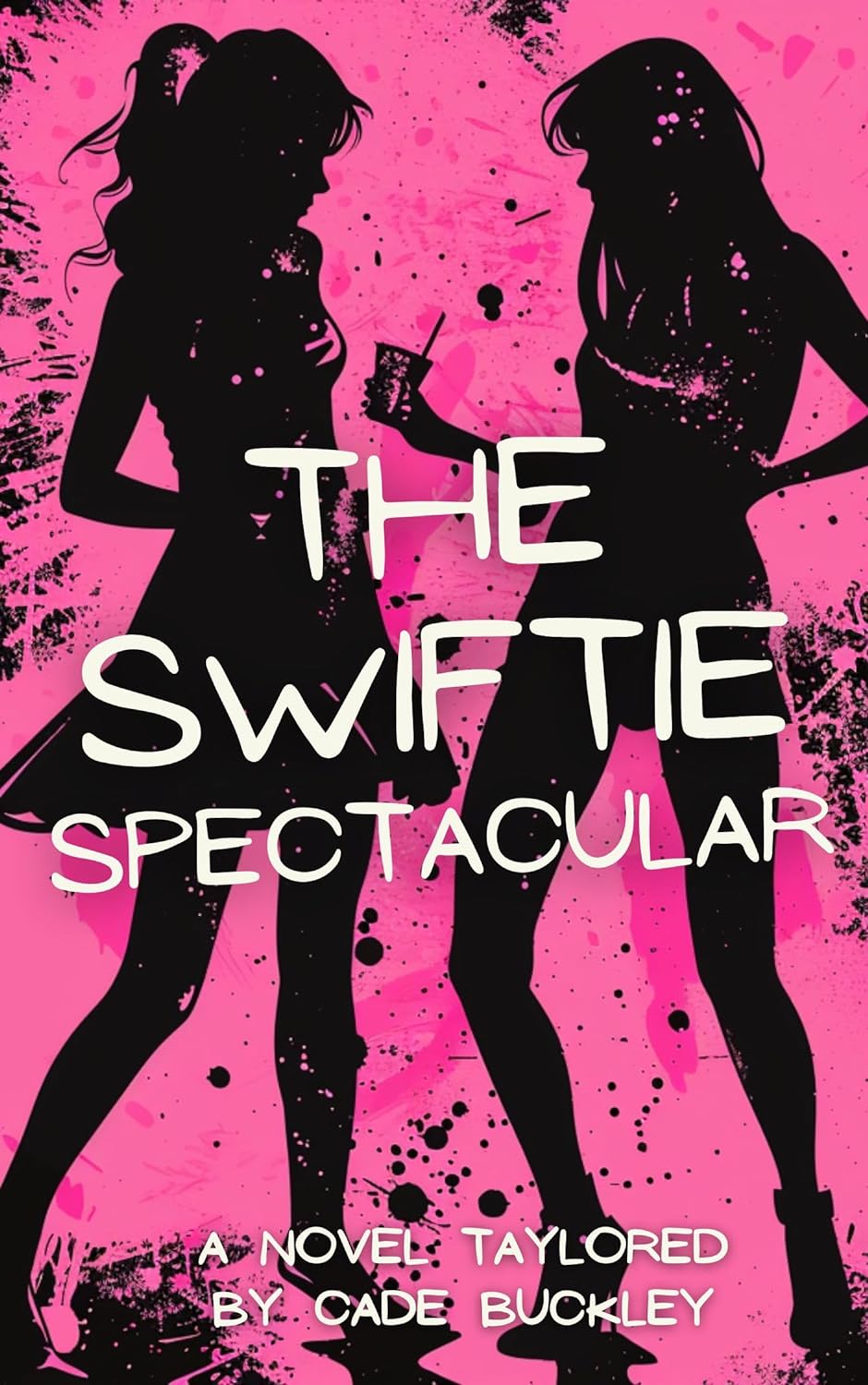 The Swiftie Spectacular: A Novel Taylored For Fearless Friendships & New Romantics - Corrections Bookstore