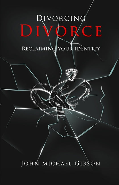 Divorcing Divorce: Reclaiming Your Identity - Corrections Bookstore