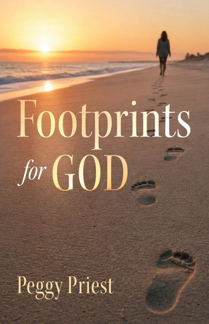 Footprints for God by Priest, Peggy