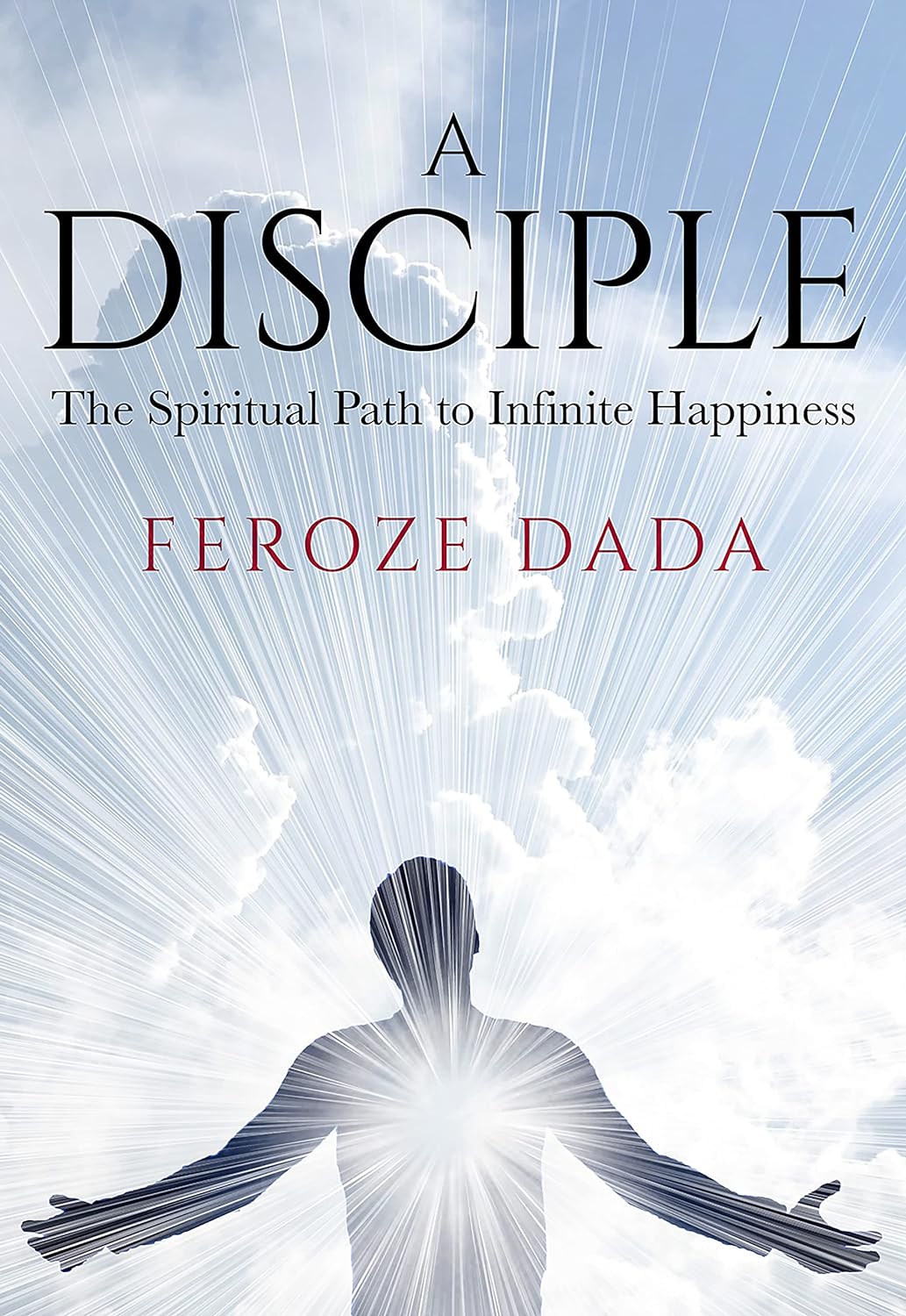 A Disciple - The Spiritual Path to Infinite Happiness - Corrections Bookstore