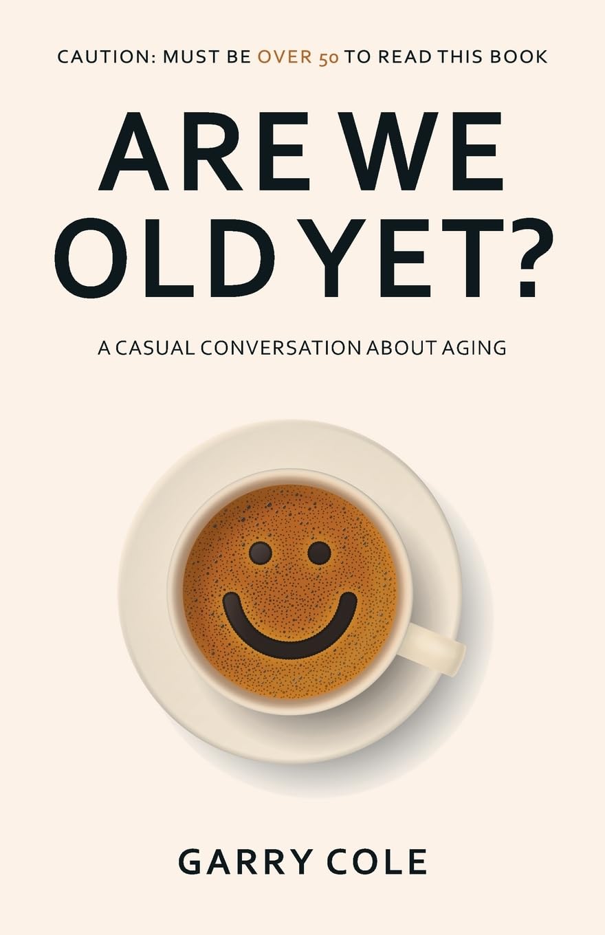 Are We Old Yet - A casual conversation about aging - Corrections Bookstore