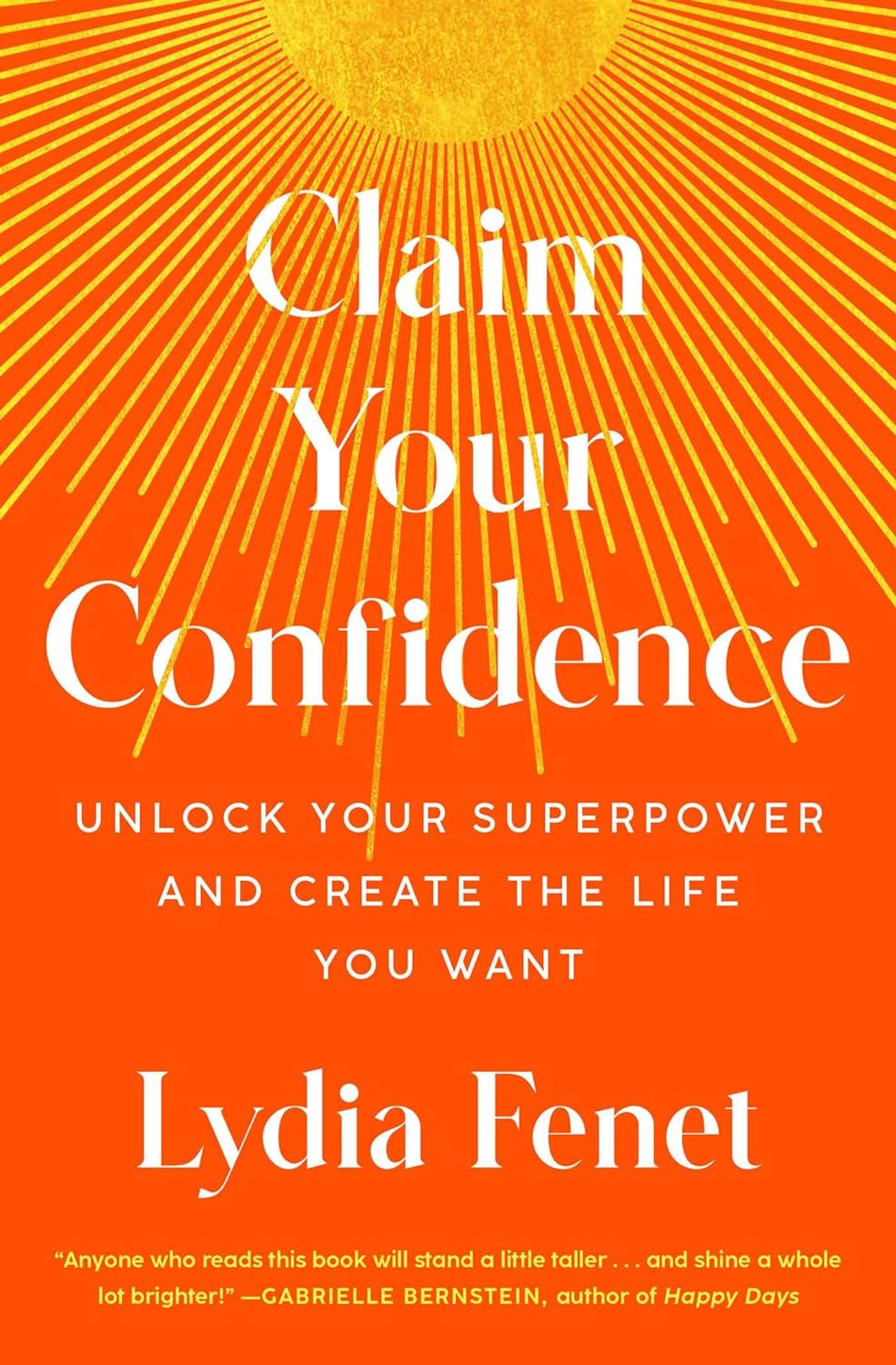 Claim Your Confidence Unlock Your Superpower and Create the Life You Want - Corrections Bookstore