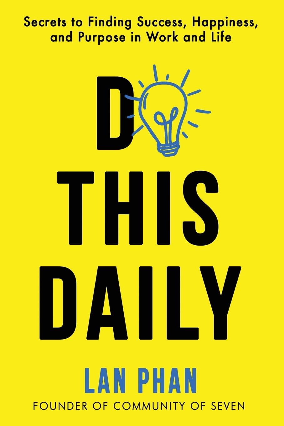 Do This Daily Secrets to Finding Success, Happiness, and Purpose in Work and Life