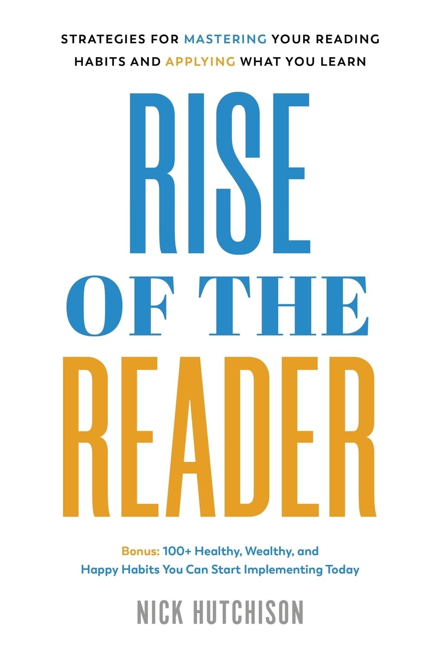Rise of the Reader Strategies For Mastering Your Reading Habits and Applying What You Learn - Corrections Bookstore