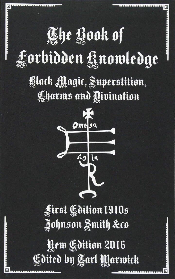 The Book of Forbidden Knowledge: Black Magic, Superstition, Charms, and Divination - - Corrections Bookstore