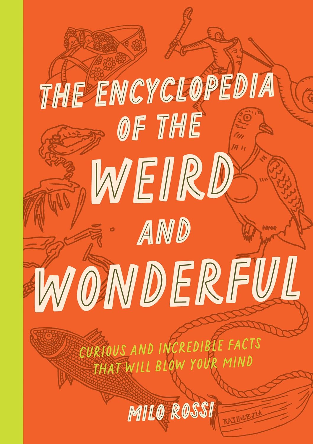 The Encyclopedia of the Weird and Wonderful - Curious and Incredible Facts That Will Blow Your Mind - Corrections Bookstore