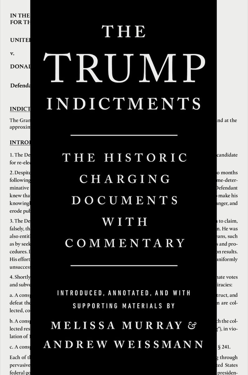 The Trump Indictments The Historic Charging Documents with Commentary - Corrections Bookstore