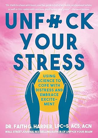 Unfuck Your Stress Using Science to Cope with Distress and Embrace Excitement (5-Minute Therapy) - Corrections Bookstore