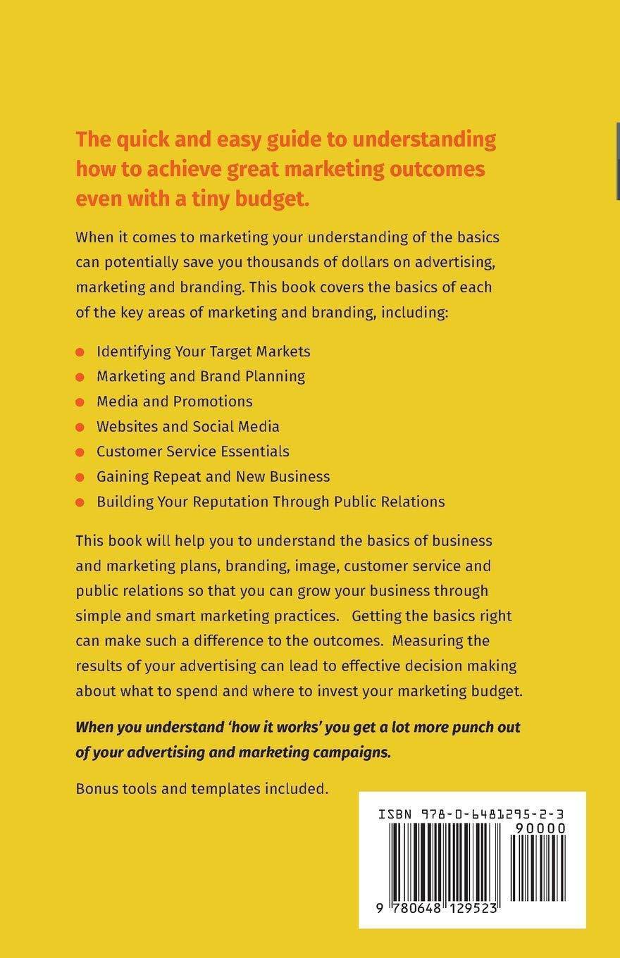 Advertising, Branding, and Marketing 101: The quick and easy guide to achieving great marketing outcomes in a small business Business & Economics | Advertising & Promotion Carlton, Dixie
