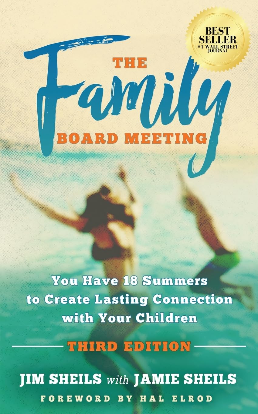 Family Board Meeting: You Have 18 Summers to Create Lasting Connection with Your Children Third Edition by Sheils, Jim - Corrections Bookstore
