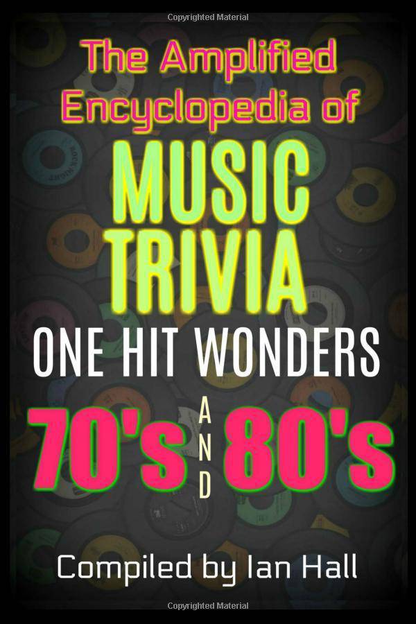 Amplified Encyclopedia of Music Trivia: One Hit Wonders of the 7 - Corrections Bookstore