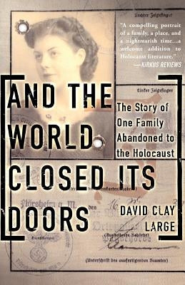 And the World Closed Its Doors: The Story of One Family Abandoned to the Holocaust Paperback Basic Books