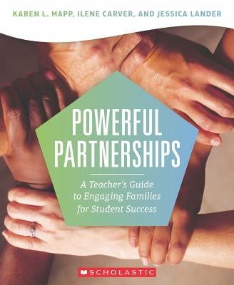 Powerful Partnerships: A Teacher's Guide to Engaging Families for Student Success Paperback Scholastic Professional