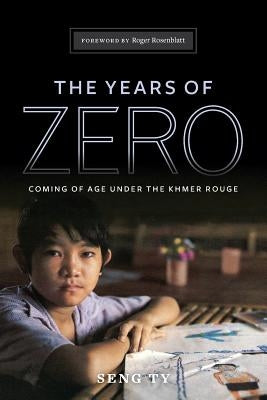 The Years of Zero: Coming of Age Under the Khmer Rouge Paperback Createspace Independent Publishing Platform