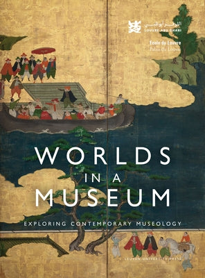 Worlds in a Museum: Exploring Contemporary Museology Paperback Leuven University Press
