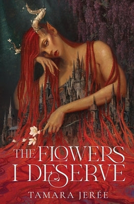 The Flowers I Deserve by Jerée, Tamara
