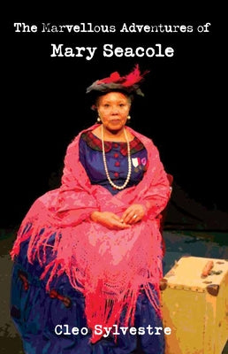 The Marvellous Adventures of Mary Seacole Aurora Metro Books