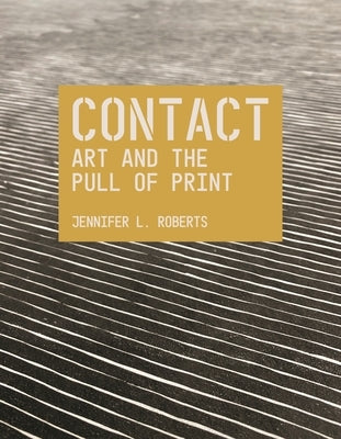 Contact: Art and the Pull of Print Paperback Princeton University Press
