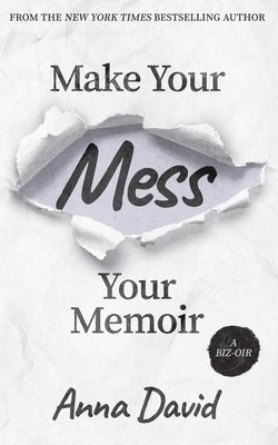 Make Your Mess Your Memoir Paperback Launch Pad Publishing
