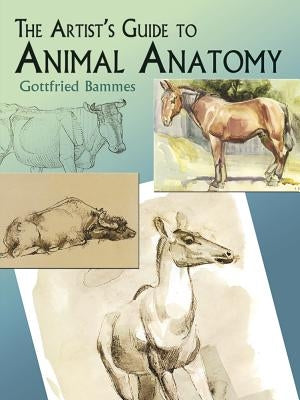 The Artist's Guide to Animal Anatomy Dover Publications