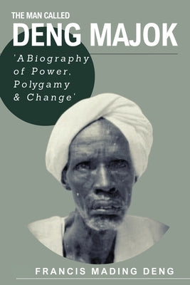 The Man Called Deng Majok Paperback Africa World Books Pty Ltd