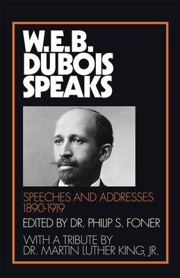W.E.B. Du Bois Speaks, 1890-1919: Speeches and Addresses Paperback Pathfinder
