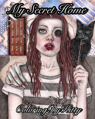 ColoringByKitty: My Secret Home. Coloring Book for Adults: Horror coloring book, creepy girls, perfect for Halloween Paperback Blurb